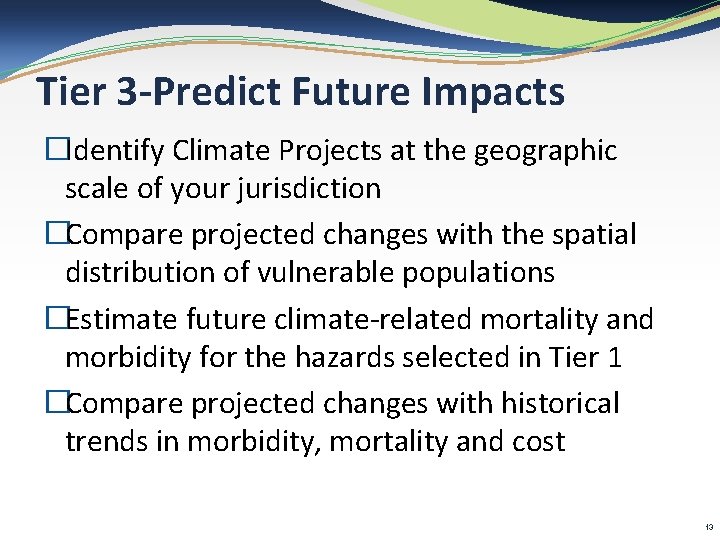 Tier 3 -Predict Future Impacts �Identify Climate Projects at the geographic scale of your