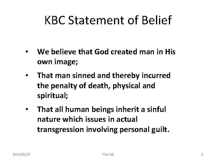 KBC Statement of Belief • We believe that God created man in His own