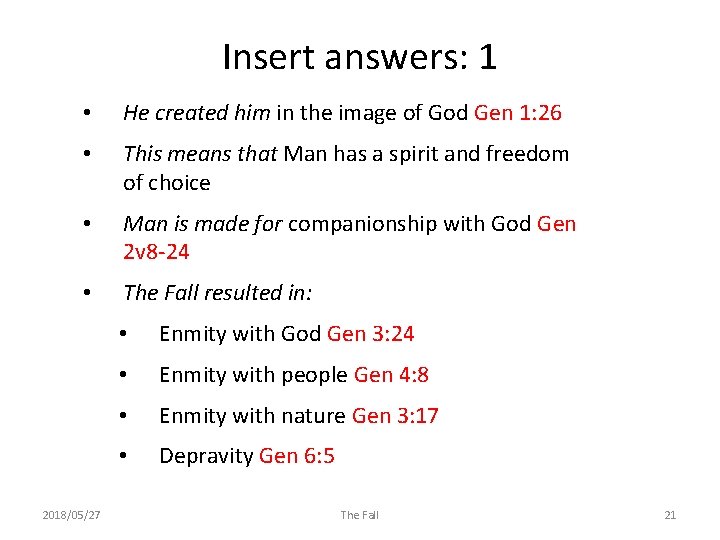 Insert answers: 1 • He created him in the image of God Gen 1: