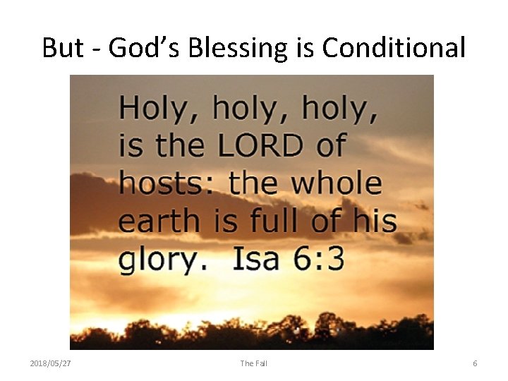 But - God’s Blessing is Conditional 2018/05/27 The Fall 6 