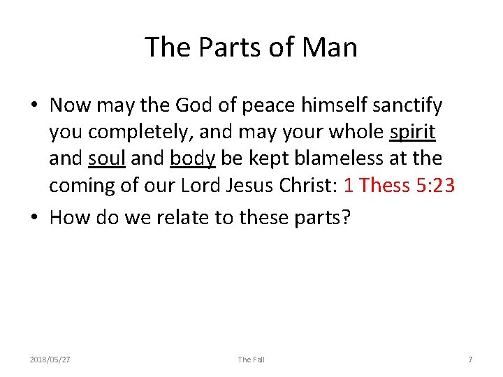 The Parts of Man • Now may the God of peace himself sanctify you