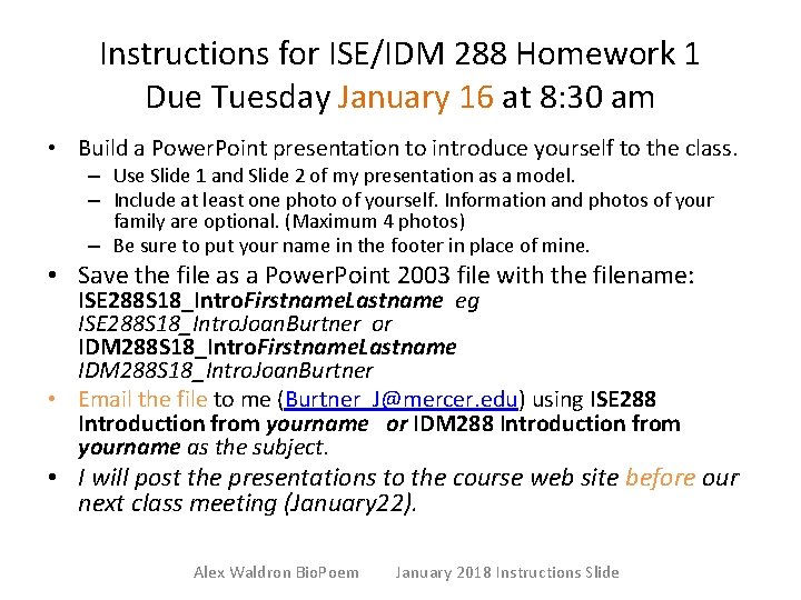 Instructions for ISE/IDM 288 Homework 1 Due Tuesday January 16 at 8: 30 am