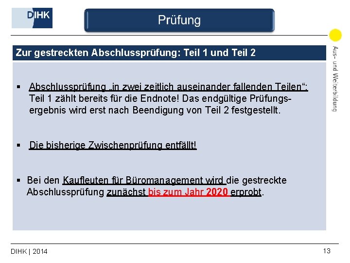 Zur gestreckten Abschlussprüfung: Teil 1 und Teil 2 § Abschlussprüfung „in zwei zeitlich auseinander