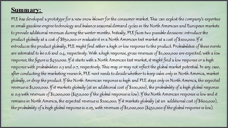 Summary: PLE has developed a prototype for a new snow blower for the consumer