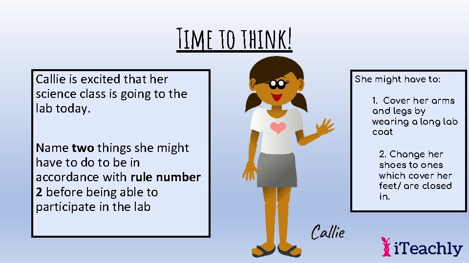 Time to think! Callie is excited that her science class is going to the