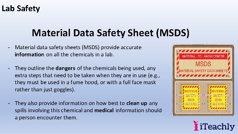 Lab Safety Material Data Safety Sheet (MSDS) • Material data safety sheets (MSDS) provide