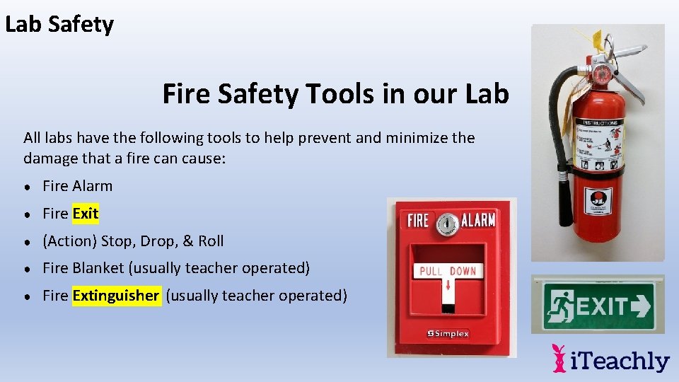 Lab Safety Fire Safety Tools in our Lab All labs have the following tools