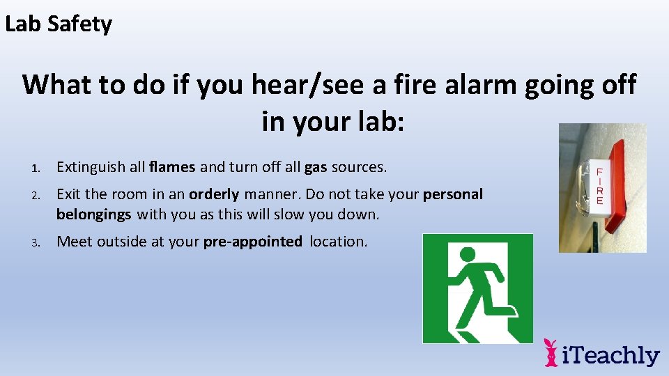 Lab Safety What to do if you hear/see a fire alarm going off in