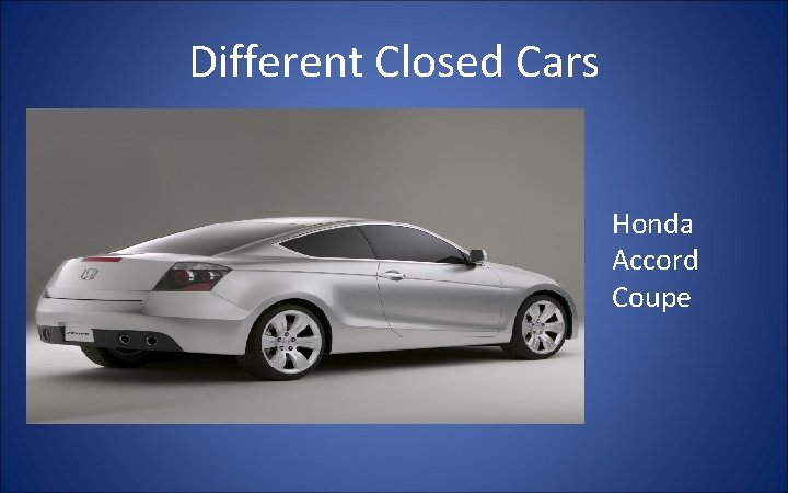 Different Closed Cars Honda Accord Coupe 