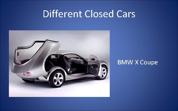 Different Closed Cars BMW X Coupe 
