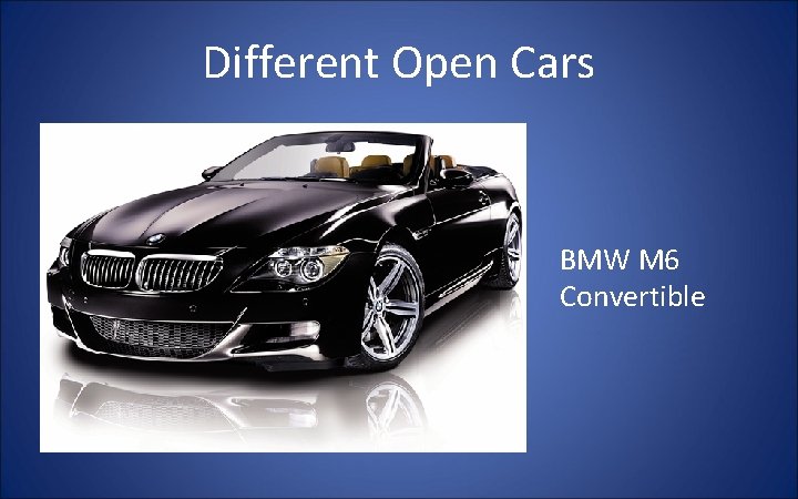 Different Open Cars BMW M 6 Convertible 