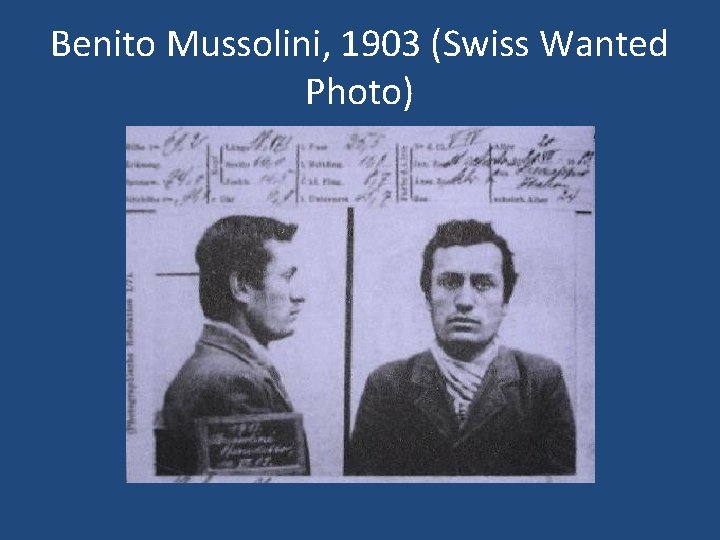 Benito Mussolini, 1903 (Swiss Wanted Photo) 