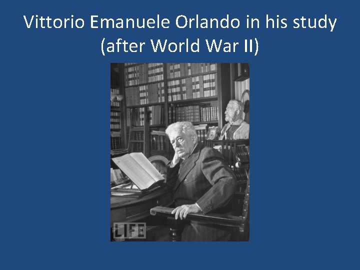 Vittorio Emanuele Orlando in his study (after World War II) 