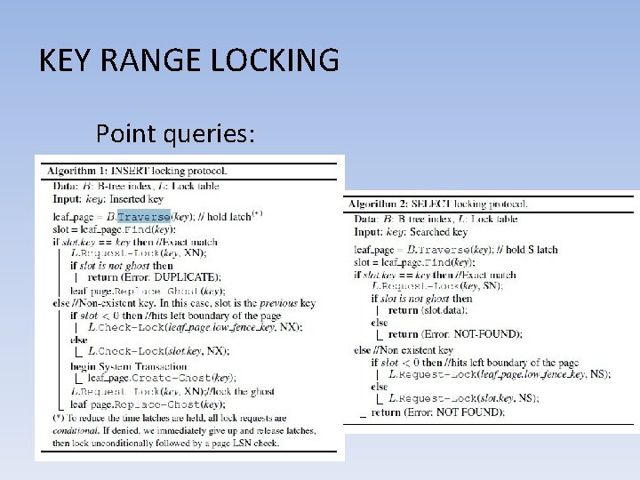 KEY RANGE LOCKING Point queries: 