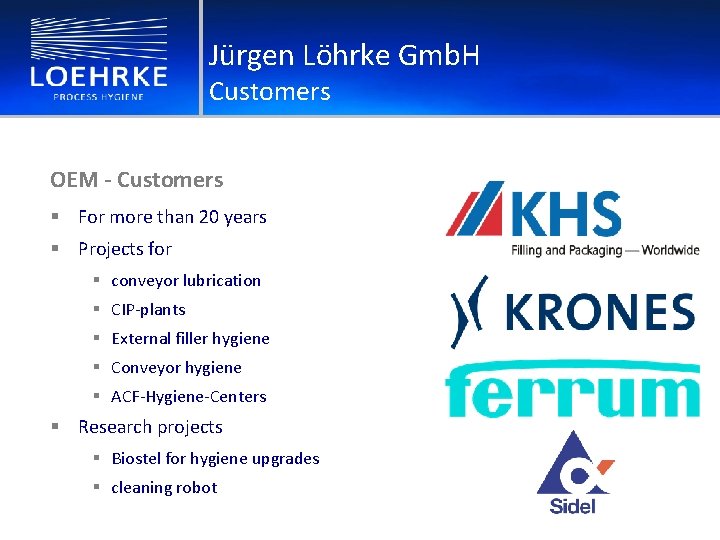 Jürgen Löhrke Gmb. H Customers OEM - Customers § For more than 20 years