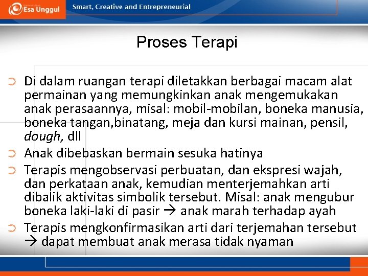 Proses Terapi ➲ ➲ Di dalam ruangan terapi diletakkan berbagai macam alat permainan yang