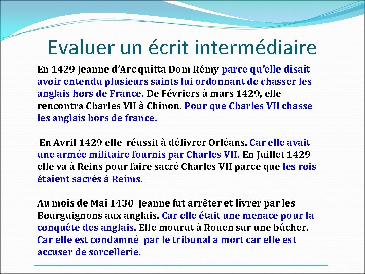 Evaluer un écrit intermédiaire En 1429 Jeanne d’Arc quitta Dom Rémy parce qu’elle disait