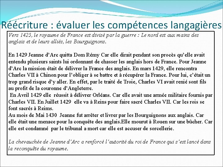 Réécriture : évaluer les compétences langagières Vers 1425, le royaume de France est divisé