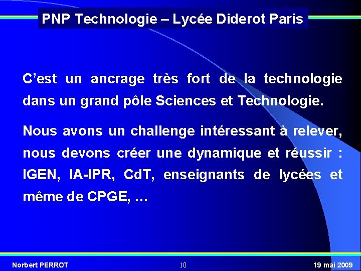PNP Technologie – Lycée Diderot Paris C’est un ancrage très fort de la technologie