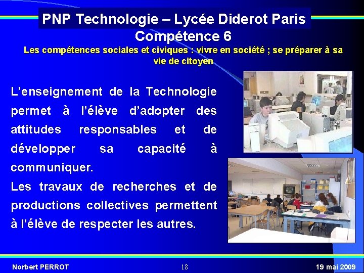 PNP Technologie – Lycée Diderot Paris Compétence 6 Les compétences sociales et civiques :