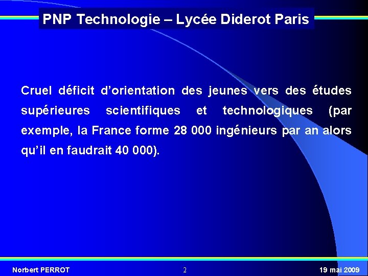 PNP Technologie – Lycée Diderot Paris Cruel déficit d’orientation des jeunes vers des études