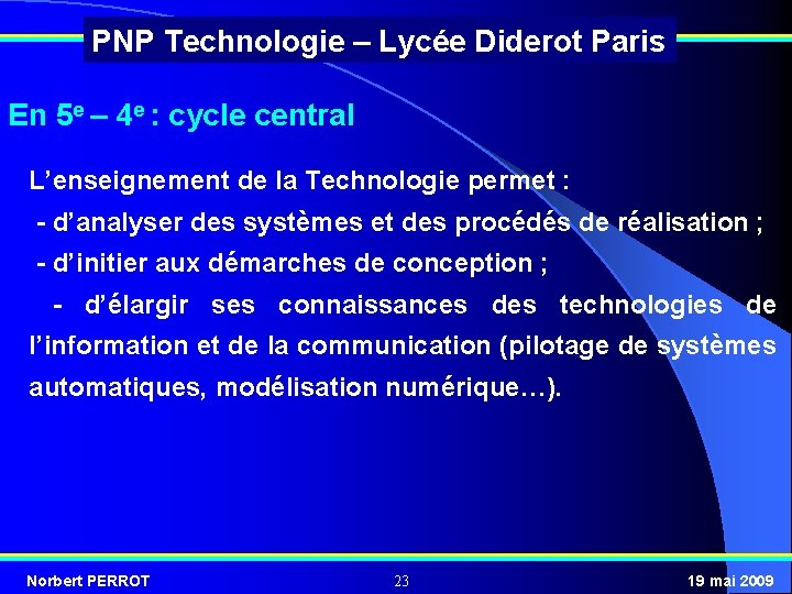 PNP Technologie – Lycée Diderot Paris En 5 e – 4 e : cycle