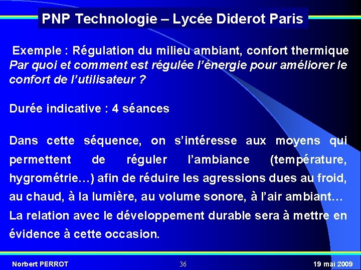 PNP Technologie – Lycée Diderot Paris Exemple : Régulation du milieu ambiant, confort thermique