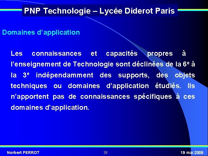 PNP Technologie – Lycée Diderot Paris Domaines d’application Les connaissances et capacités propres à