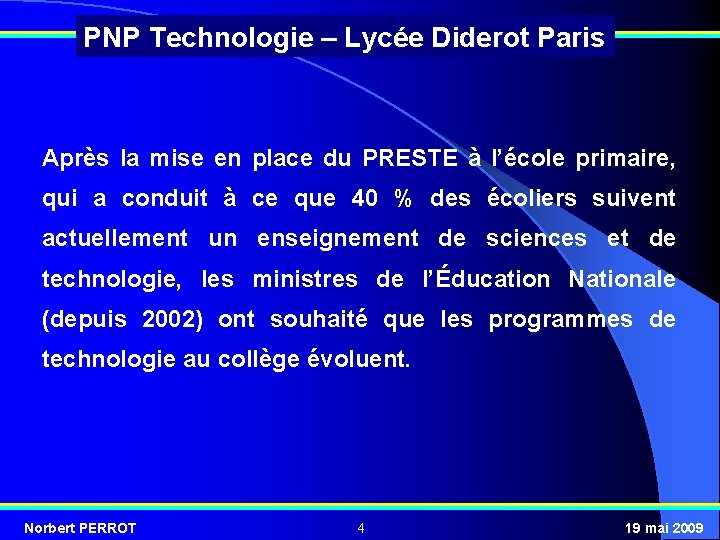 PNP Technologie – Lycée Diderot Paris Après la mise en place du PRESTE à
