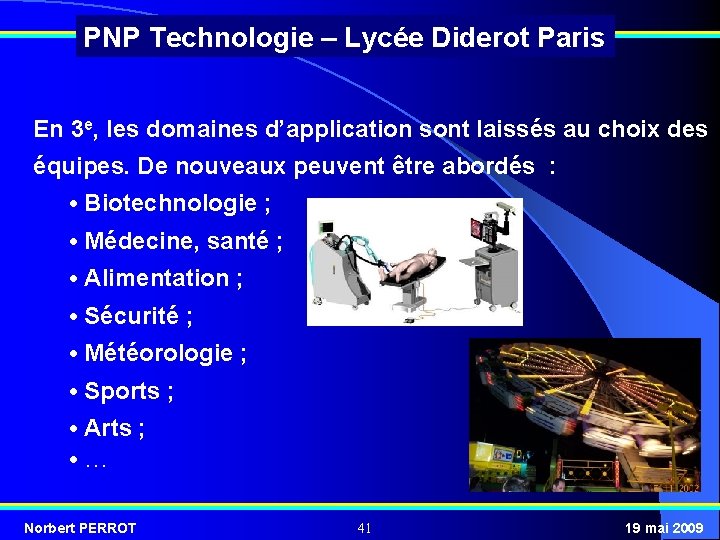 PNP Technologie – Lycée Diderot Paris En 3 e, les domaines d’application sont laissés