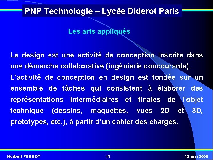 PNP Technologie – Lycée Diderot Paris Les arts appliqués Le design est une activité