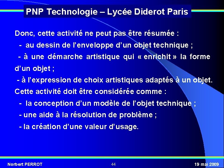 PNP Technologie – Lycée Diderot Paris Donc, cette activité ne peut pas être résumée