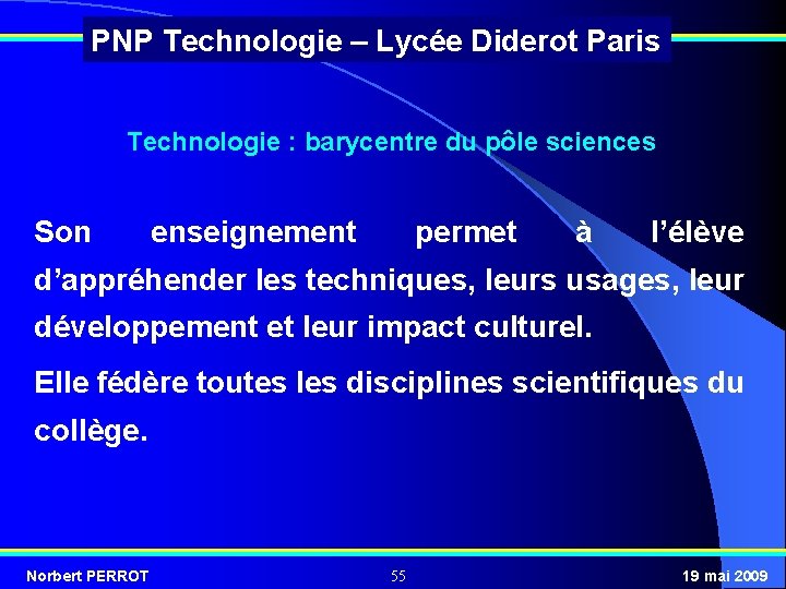 PNP Technologie – Lycée Diderot Paris Technologie : barycentre du pôle sciences Son enseignement