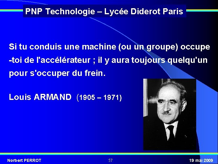 PNP Technologie – Lycée Diderot Paris Si tu conduis une machine (ou un groupe)
