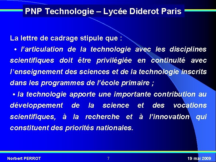 PNP Technologie – Lycée Diderot Paris La lettre de cadrage stipule que : •