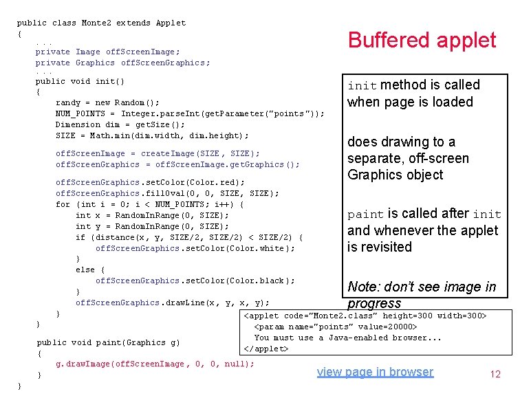 public class Monte 2 extends Applet {. . . private Image off. Screen. Image;