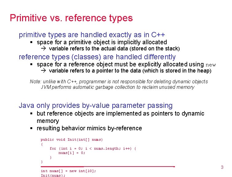 Primitive vs. reference types primitive types are handled exactly as in C++ § space
