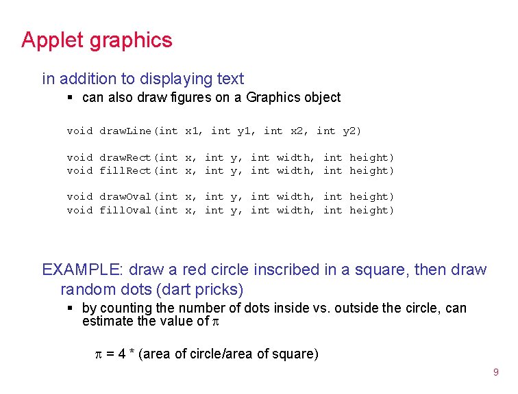 Applet graphics in addition to displaying text § can also draw figures on a