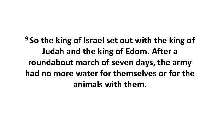 9 So the king of Israel set out with the king of Judah and