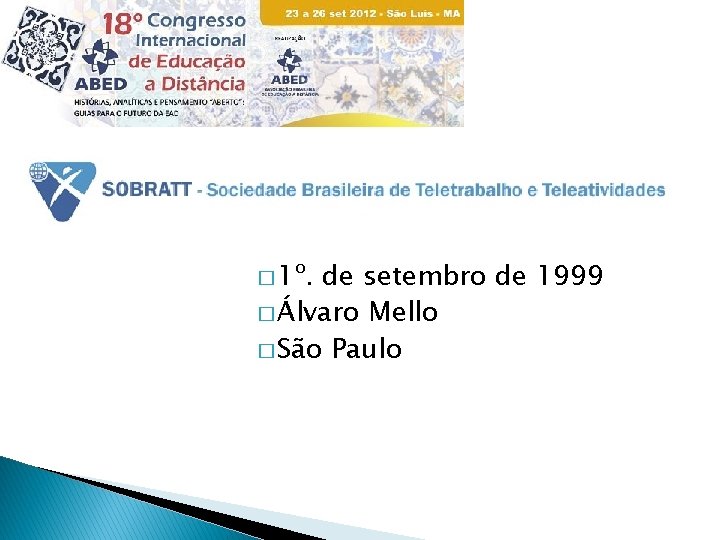 � 1º. de setembro de 1999 � Álvaro Mello � São Paulo 