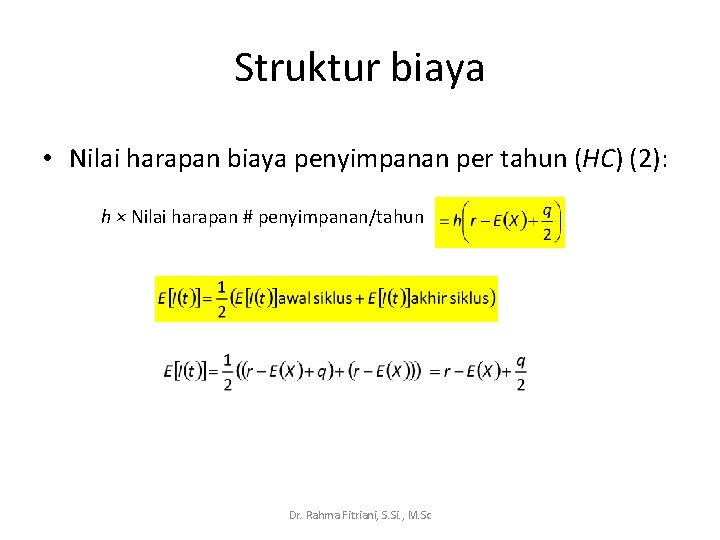 Struktur biaya • Nilai harapan biaya penyimpanan per tahun (HC) (2): h × Nilai