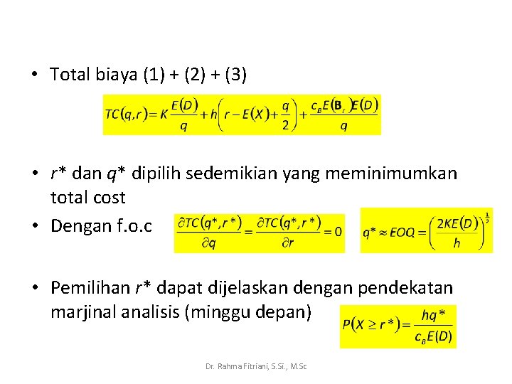  • Total biaya (1) + (2) + (3) • r* dan q* dipilih