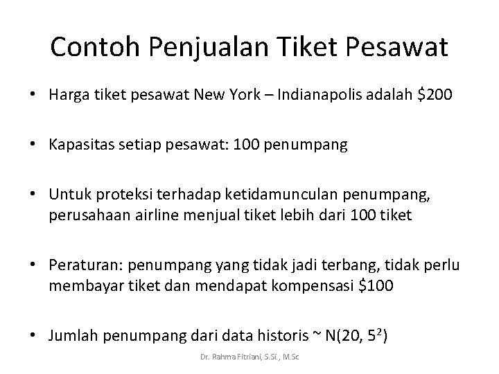 Contoh Penjualan Tiket Pesawat • Harga tiket pesawat New York – Indianapolis adalah $200