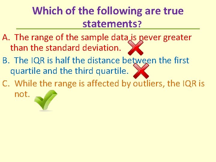 Which of the following are true statements? A. The range of the sample data