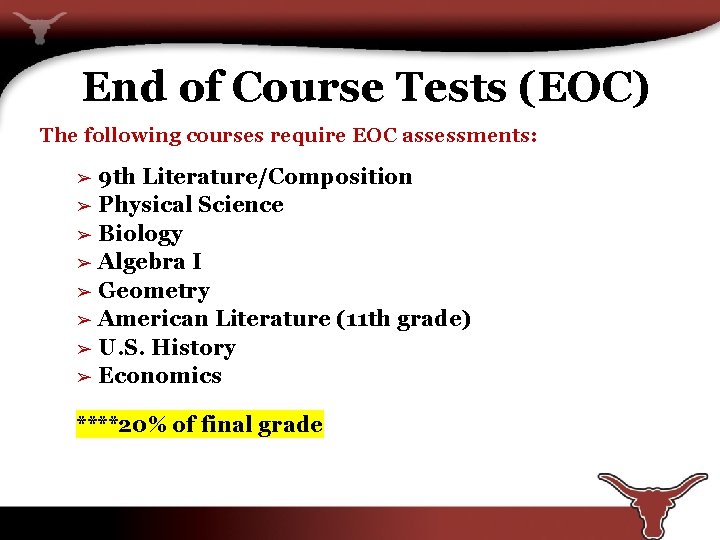End of Course Tests (EOC) The following courses require EOC assessments: 9 th Literature/Composition