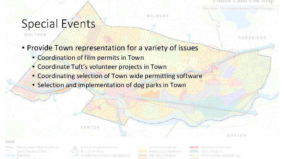 Special Events • Provide Town representation for a variety of issues • • Coordination