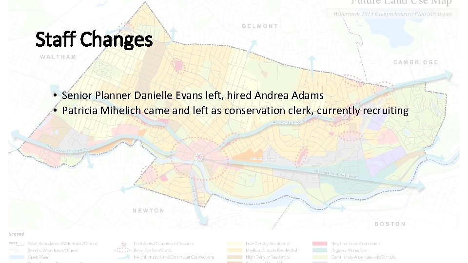 Staff Changes • Senior Planner Danielle Evans left, hired Andrea Adams • Patricia Mihelich