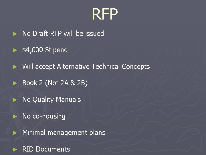 RFP ► No Draft RFP will be issued ► $4, 000 Stipend ► Will