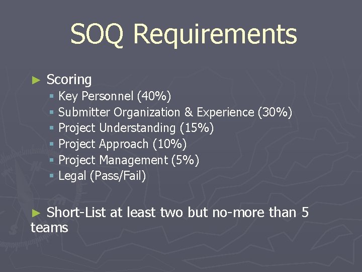 SOQ Requirements ► Scoring § Key Personnel (40%) § Submitter Organization & Experience (30%)