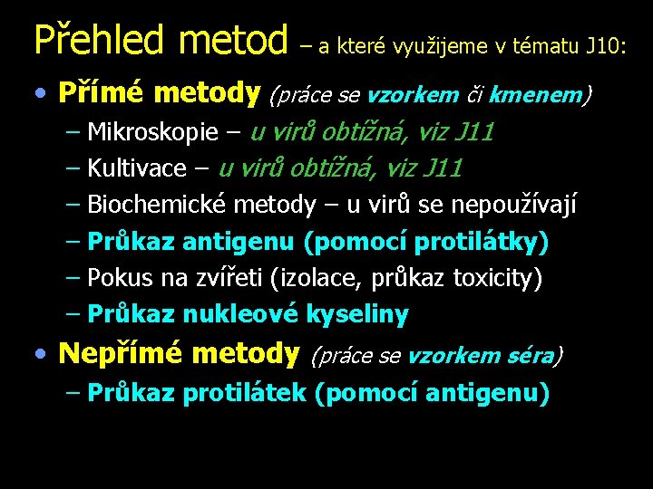 Přehled metod – a které využijeme v tématu J 10: • Přímé metody (práce